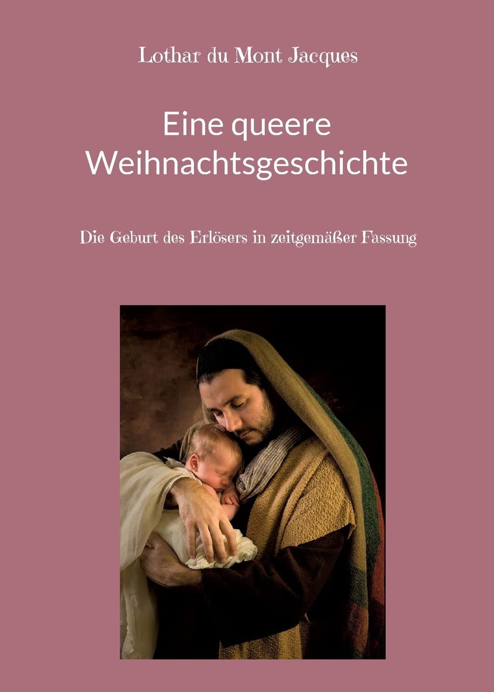 Eine queere Weihnachtsgeschichte: Die Geburt des Erlösers in zeitgemäßer Fassung LGBTQ+
