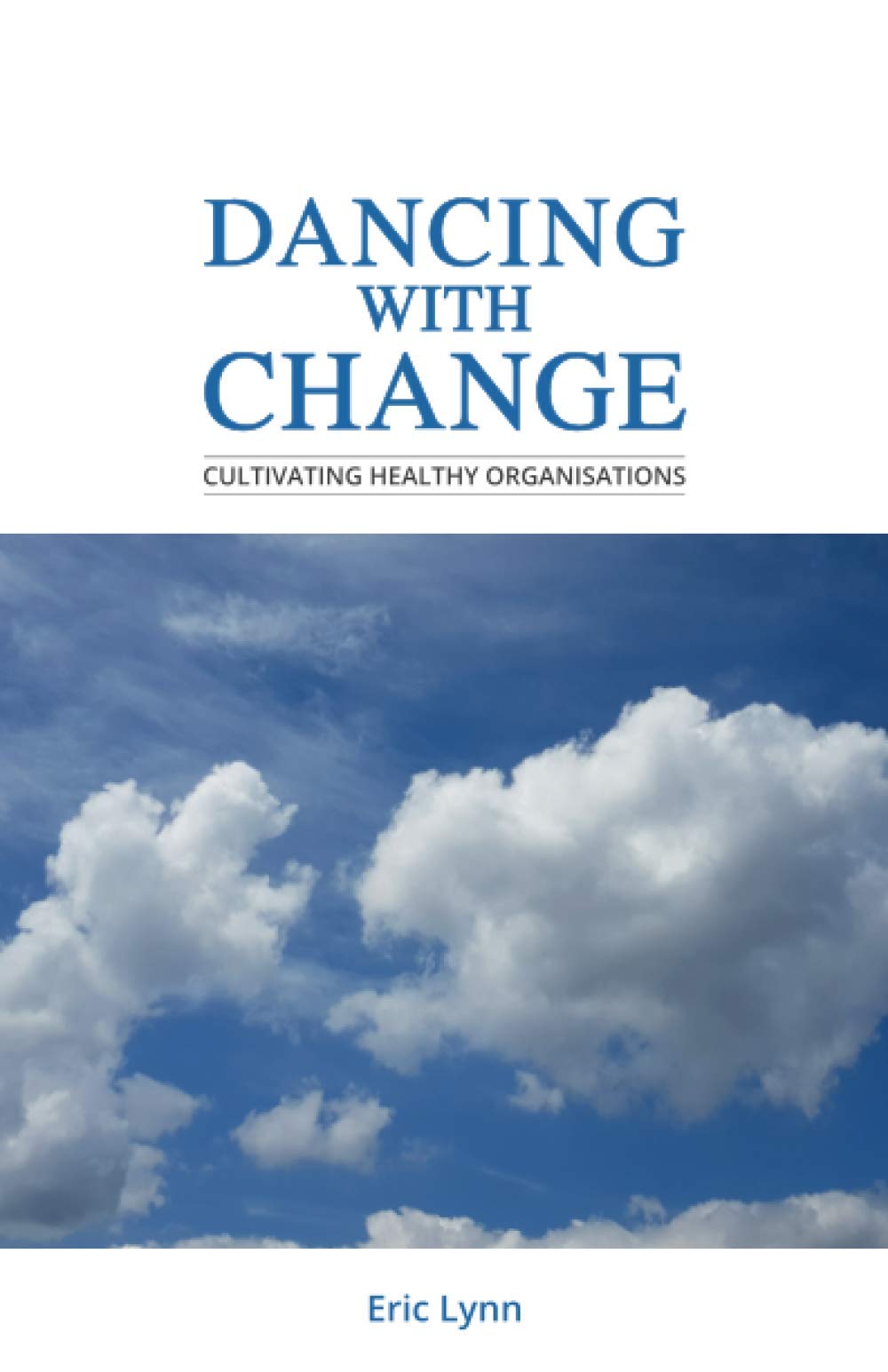 Product Image: Dancing with Change: Cultivating Healthy Organisations