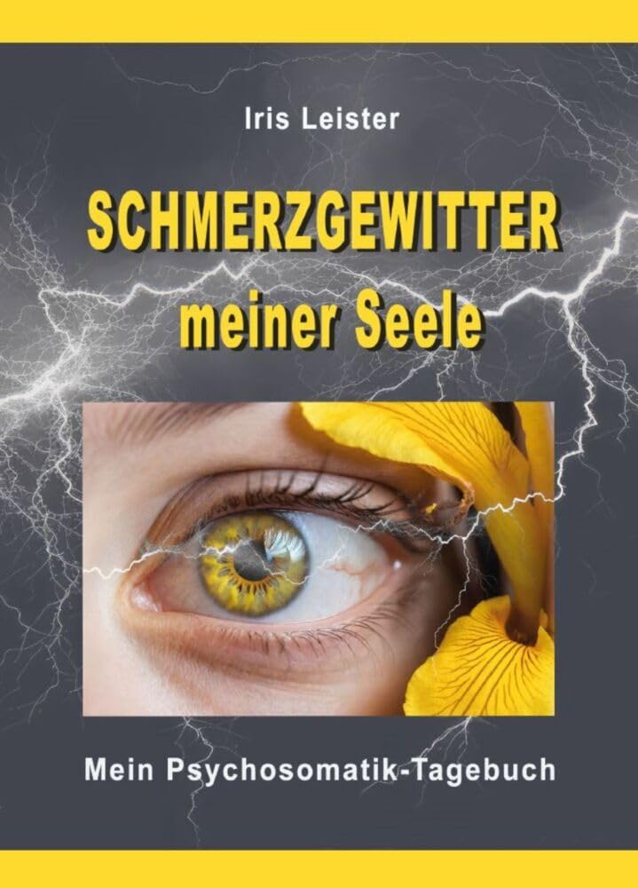 Schmerzgewitter meiner Seele: Mein Psychosomatik-Tagebuch Medicine