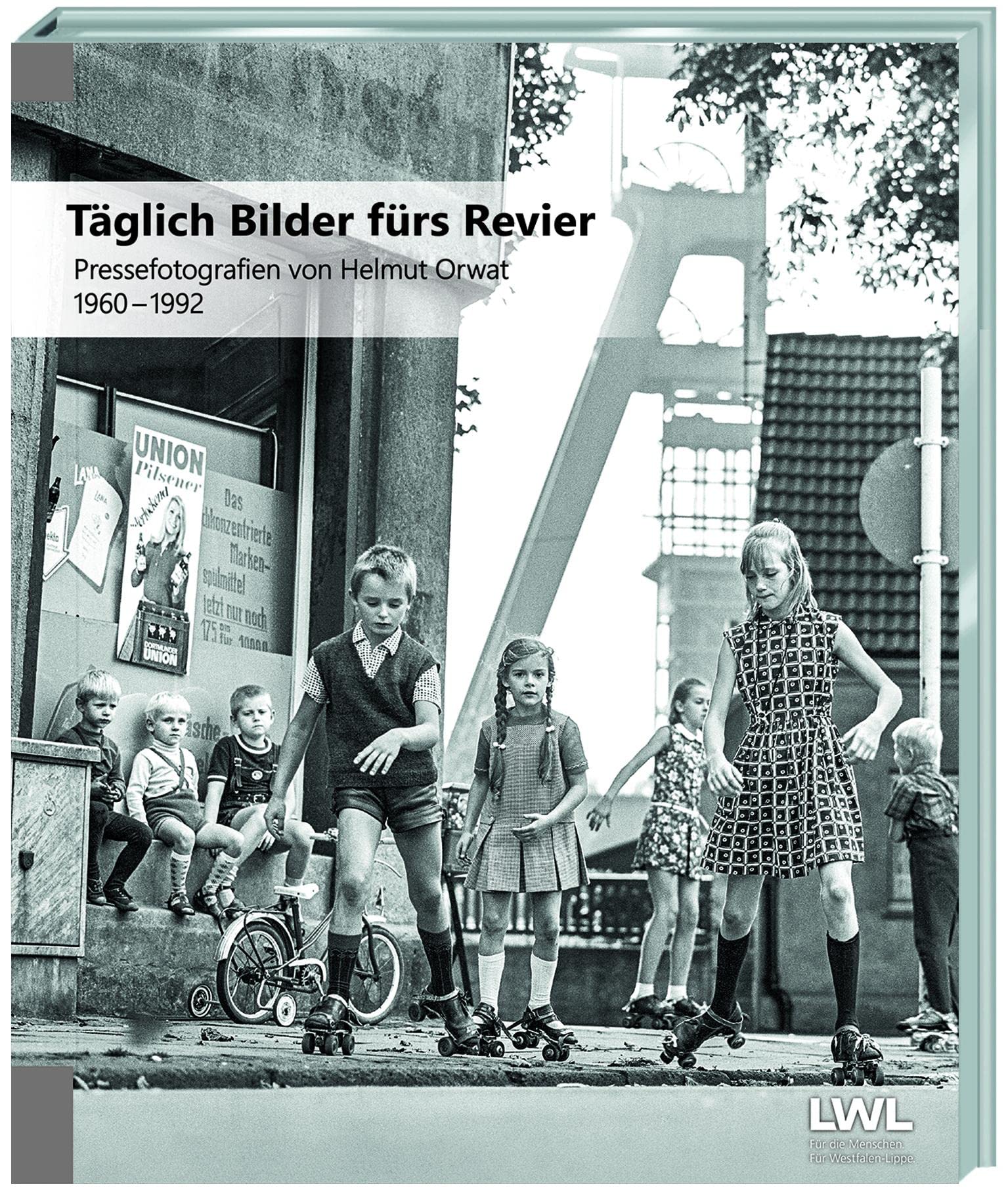 Täglich Bilder fürs Revier: Pressefotografien von Helmut Orwat 1960-1992 Leisure, Home & Garden