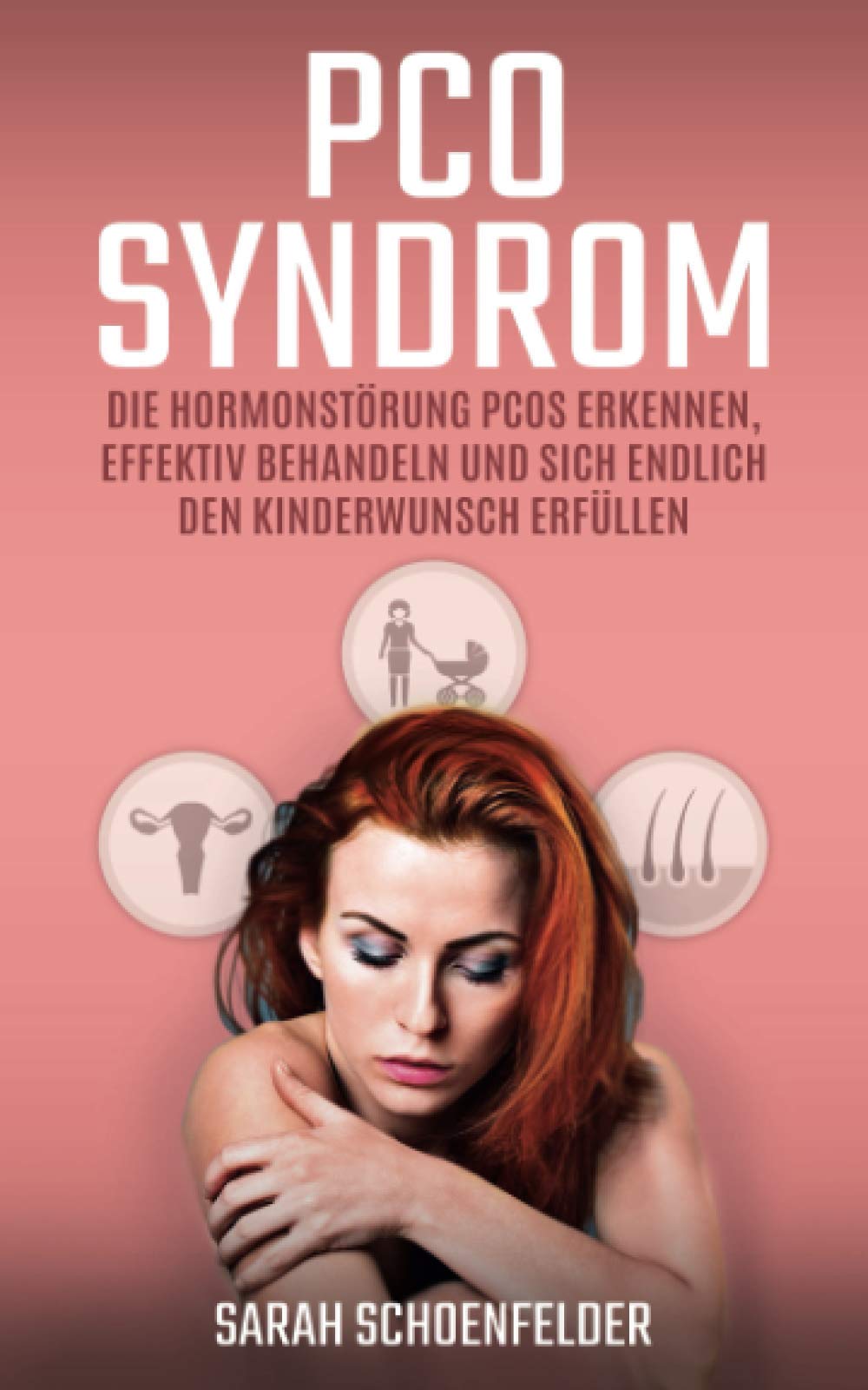 PCO Syndrom: Die Hormonstörung PCOS erkennen, effektiv behandeln und sich endlich den Kinderwunsch erfüllen. Inkl. 75 wirksame Rezepte. Medicine