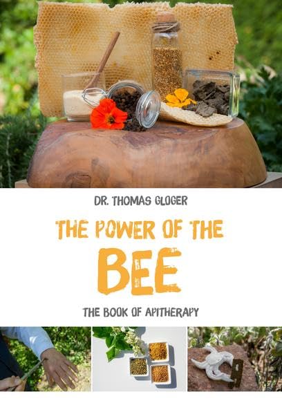 The Power of the Bee: The Book of Apitherapy Health, Nutrition & Fitness
