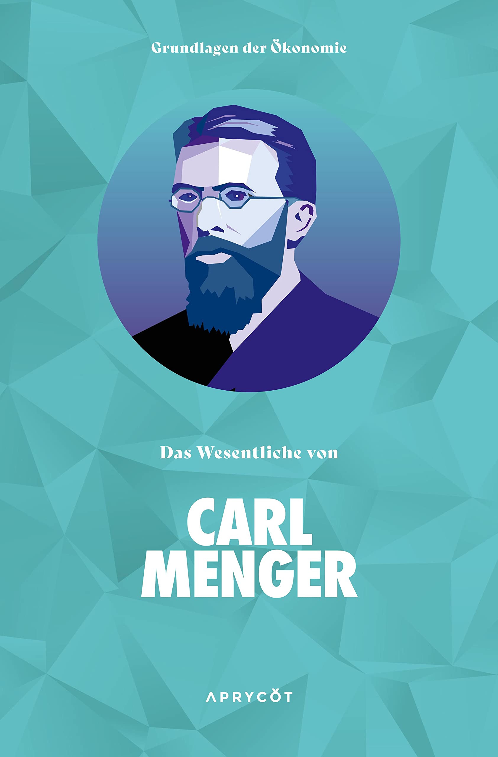 Grundlagen der Ökonomie: Das Wesentliche von Carl Menger Law