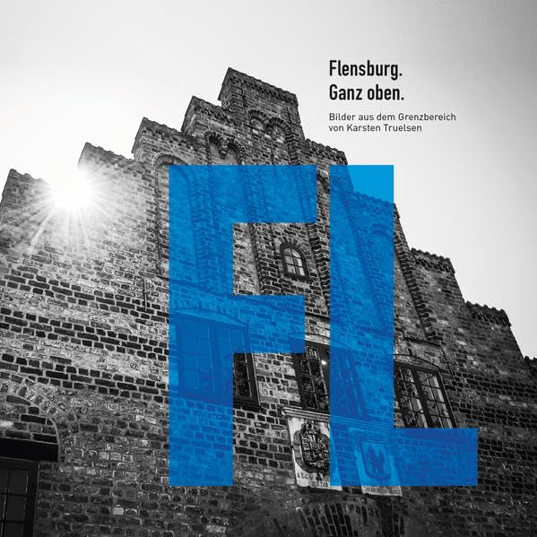 FL – Flensburg. Ganz oben: Bilder aus dem Grenzbereich von Karsten Truelsen Photography