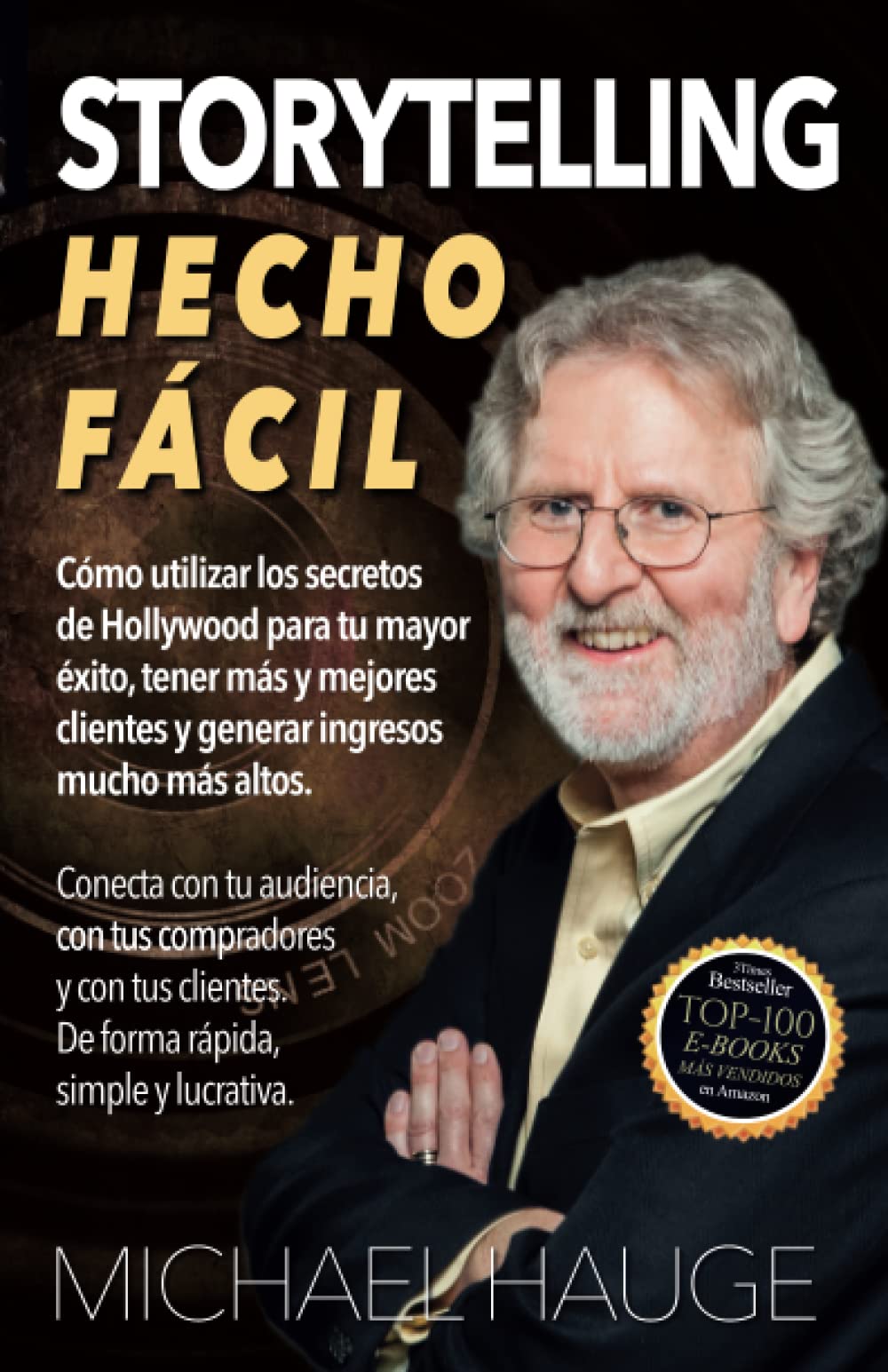 Storytelling Hecho Fácil:: Conecta con tu audiencia, con tus compradores y con tus clientes – Simple, rápido y rentable.: Conecta con tu audiencia, ... clientes de forma simple, rápida y lucrativa. Film, Art & Culture