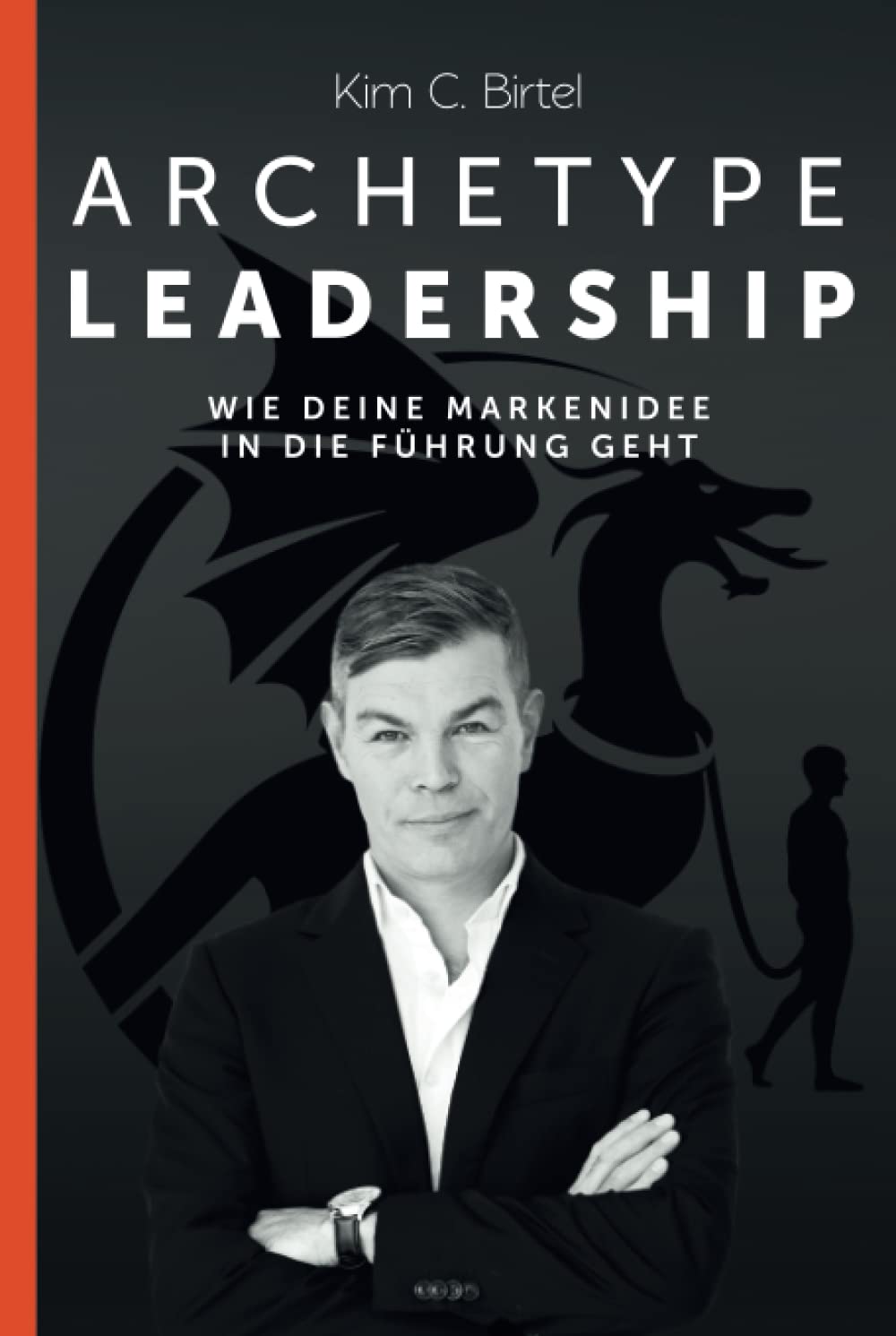 Archetype Leadership: Wie Deine Markenidee in die Führung geht book