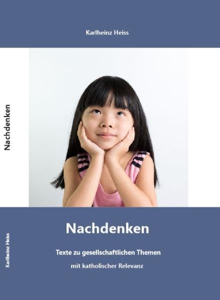 Nachdenken: Texte zu gesellschaftlichen Themen mit katholischer Relevanz Religion & Esotericism
