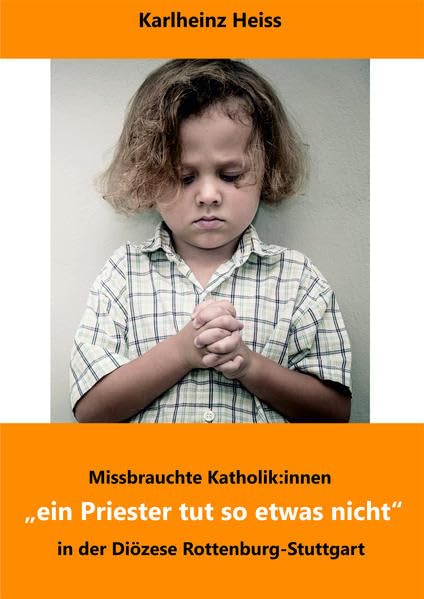"ein Priester tut so etwas nicht": Missbrauchte Katholik:innen in der Diözese Rottenburg-Stuttgart Psychology