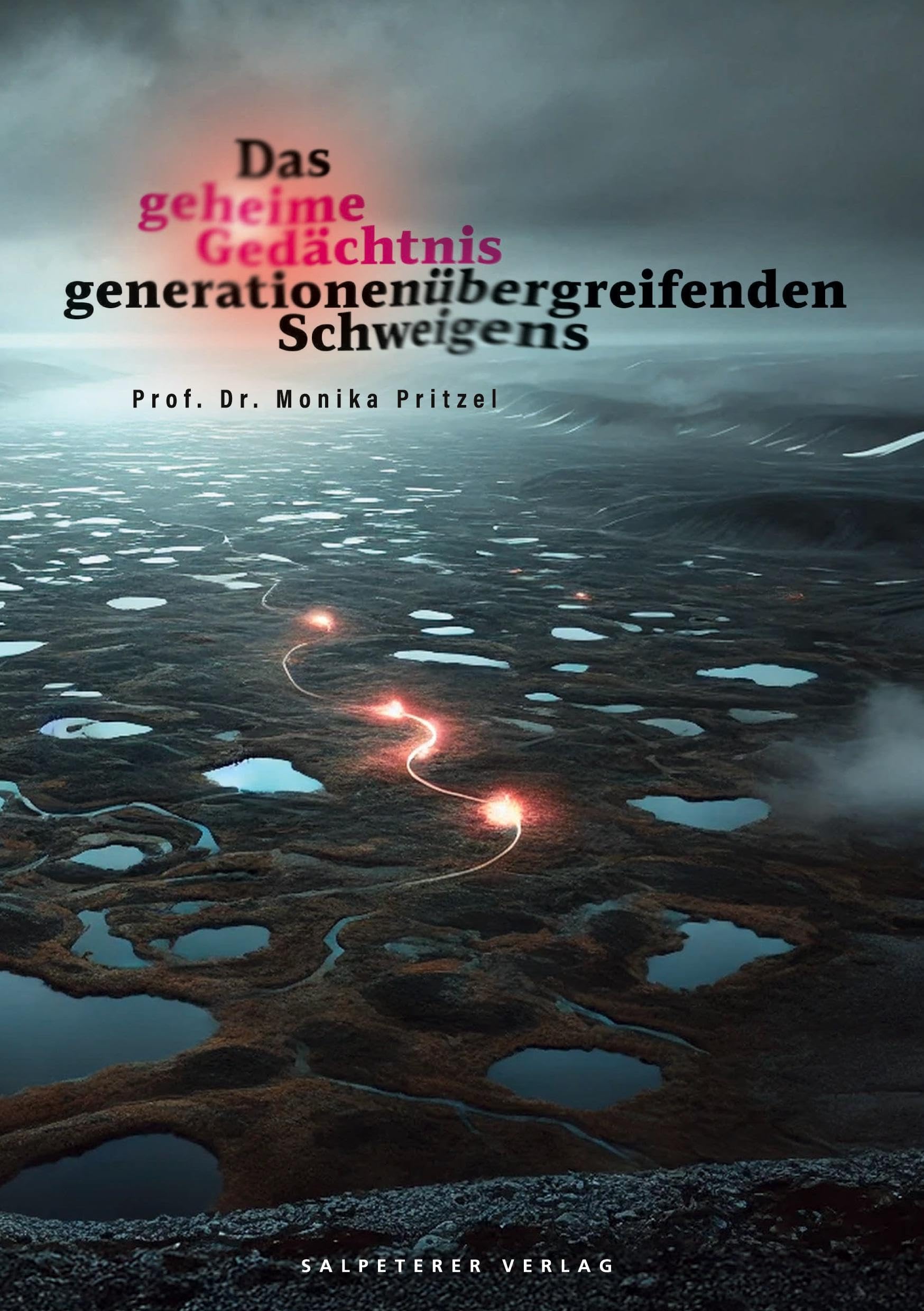 Das geheime Gedächtnis generationenübergreifenden Schweigens Politics & History