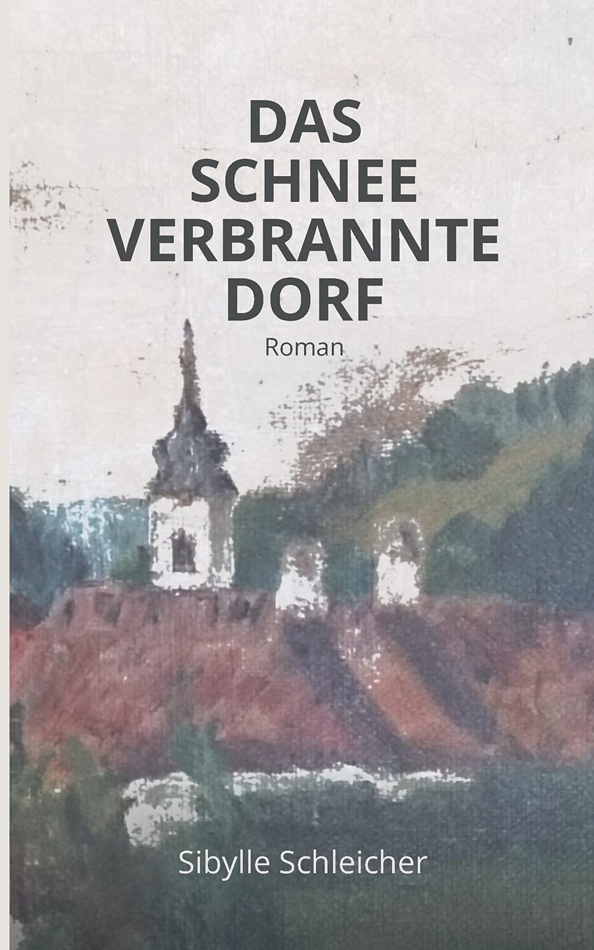 Das Schneeverbrannte Dorf: Roman Contemporary literature