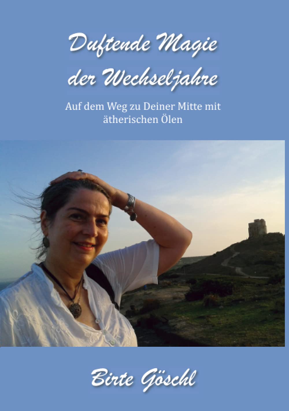 Birtes duftende Magie der Wechseljahre: Auf dem Weg zu Deiner Mitte mit ätherischen Ölen Health, Nutrition & Fitness
