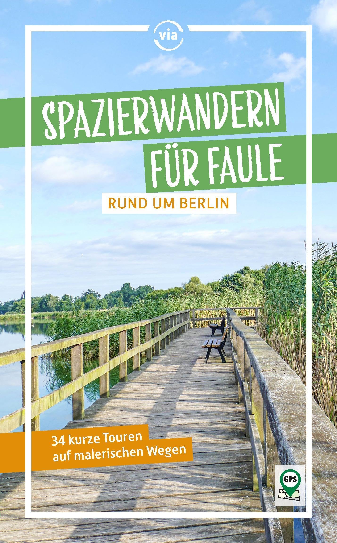 Spazierwandern für Faule rund um Berlin Leisure, Home & Garden