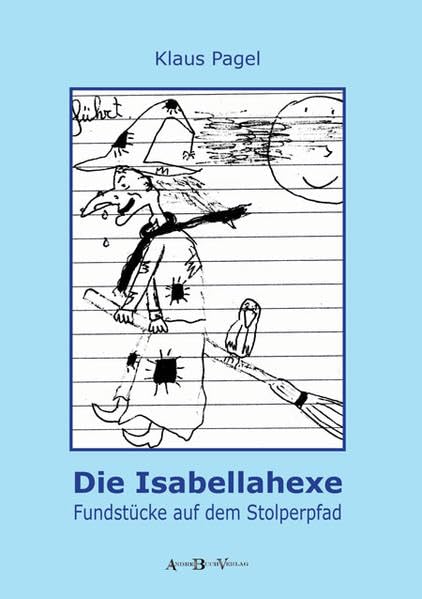 Die Isabellahexe: Fundstücke auf dem Stolperpfad Personalities
