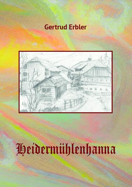 Heidermühlenhanna: Ein Frauenschicksal Personalities