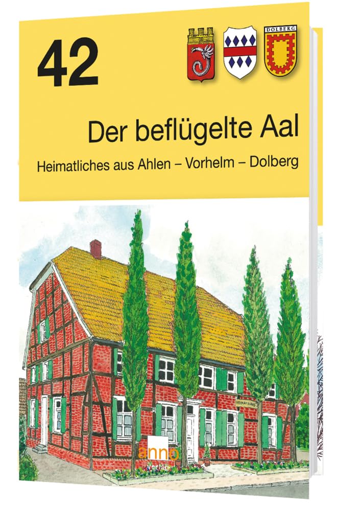 Der beflügelte Aal 42: Heimatliches aus Ahlen – Vorhelm – Dolberg (Der beflügelte Aal: Heimatliches aus Ahlen - Vorhelm - Dolberg) Poetry