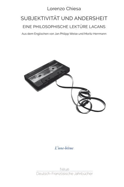 Subjektivität und Andersheit: Eine philosophische Lektüre Lacans (L'une-bévue) Philosophy