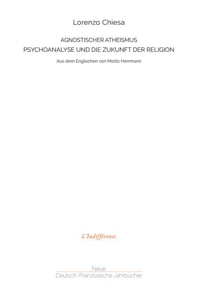 Agnostischer Atheismus: Freud, Lacan und andere Unglaubensgenossen (L'Indifférence) Philosophy