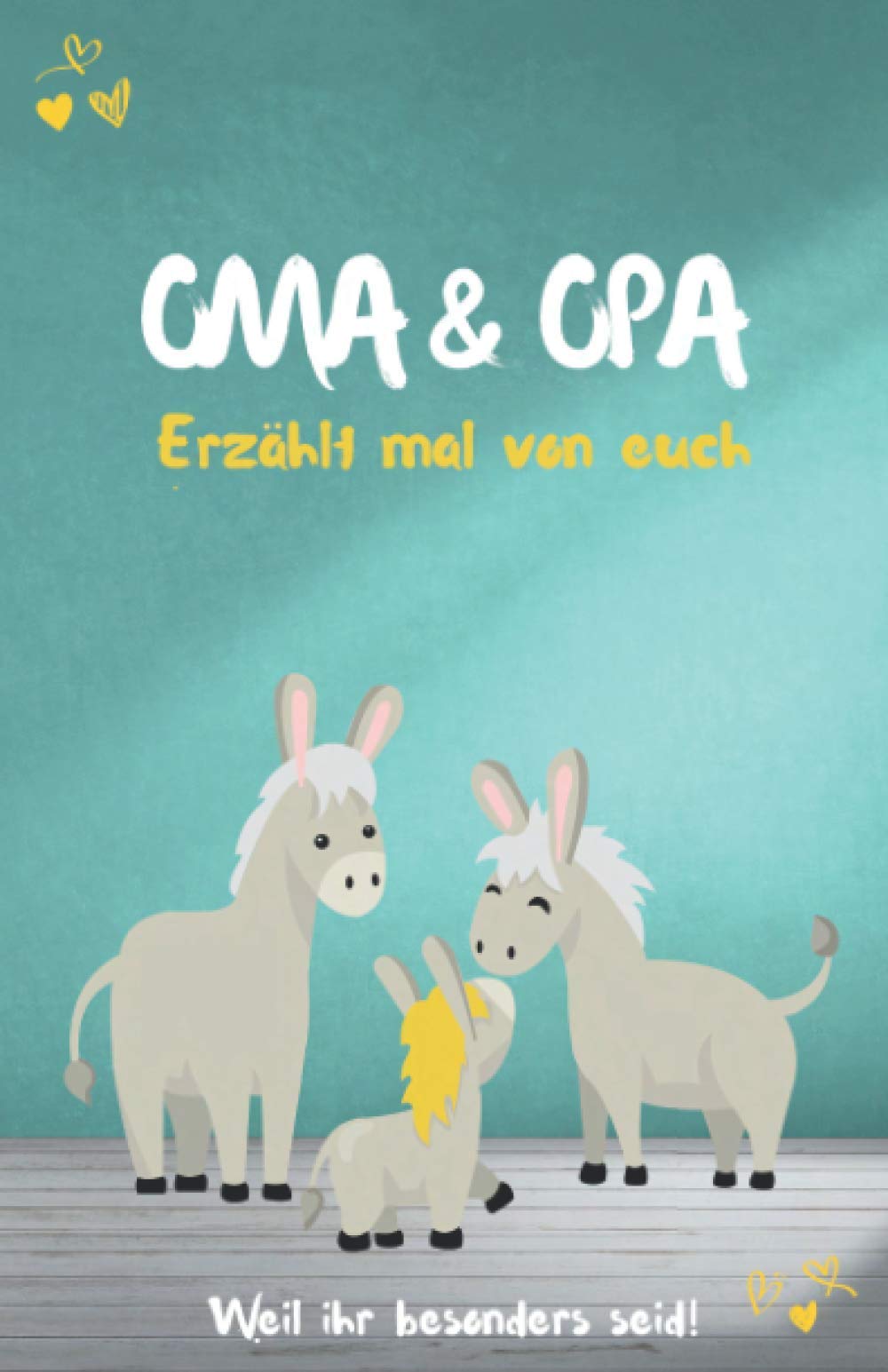 Oma & Opa - Erzählt mal von euch: Wundervoll, einzigartig & unvergesslich | Ein außergewöhnliches Geschenk für deine Großeltern | Weil ihr besonders seid! Parents & Children