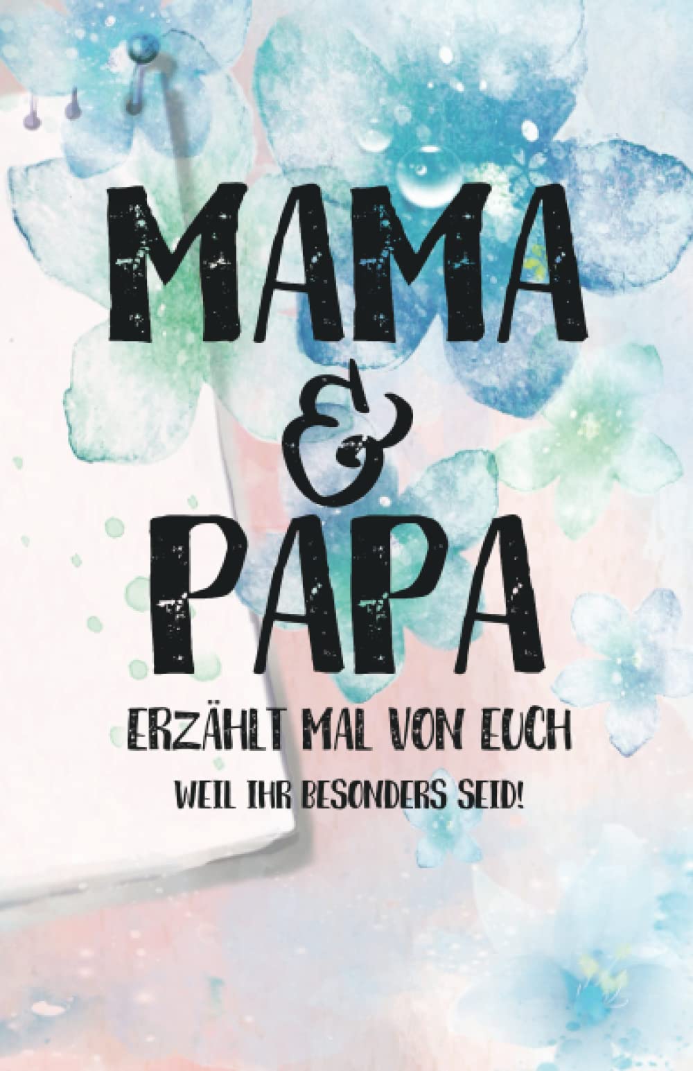 Mama & Papa, erzählt mal: Liebesvolles Geschenkbuch zum Ausfüllen "Mama und Papa erzähl doch mal von euch!" Parents & Children