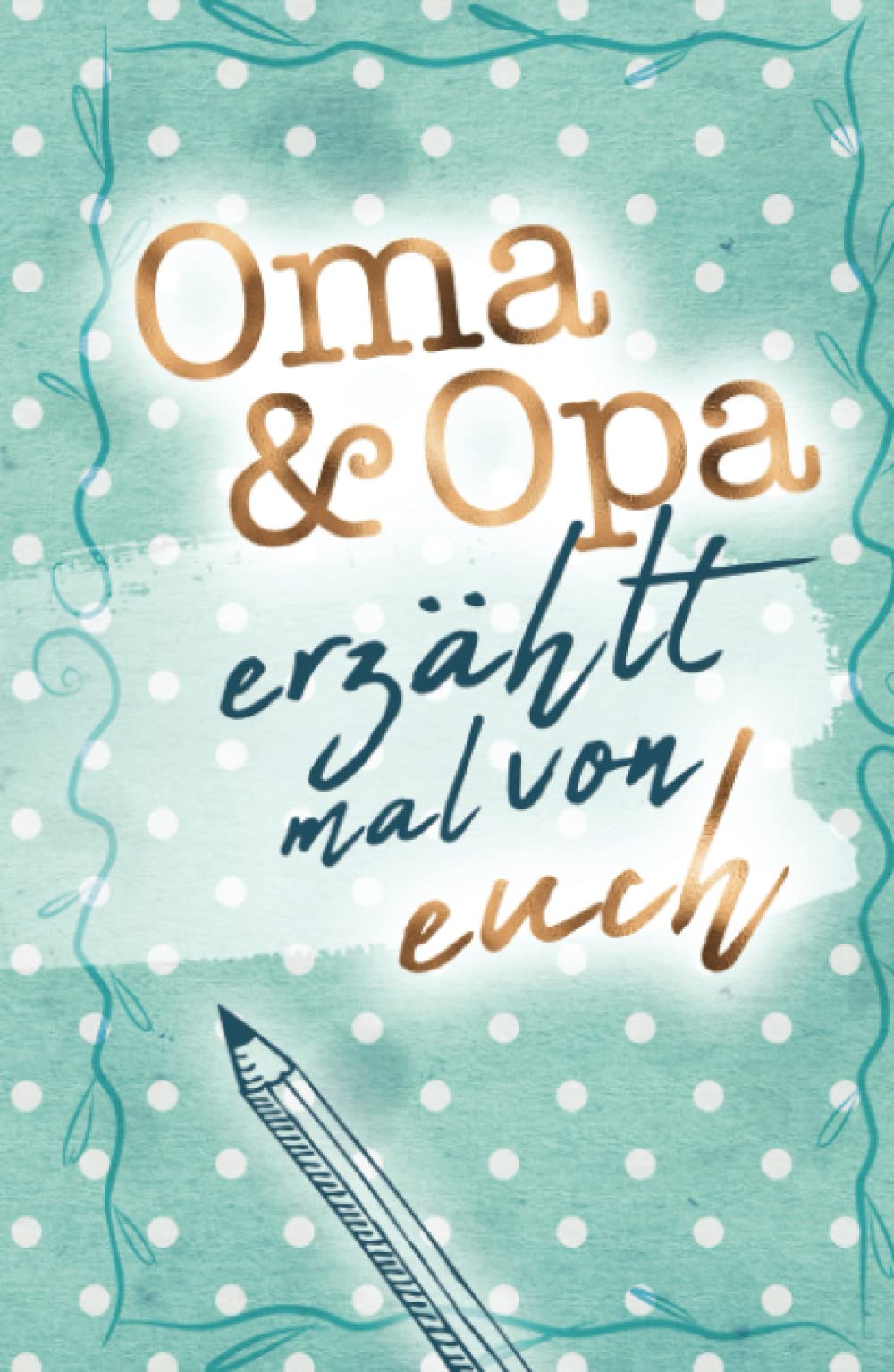 Oma & Opa - erzählt mal von euch: Liebevolles Erinnerungsbuch für Oma und Opa | Geschenkbuch für die Großeltern (Erzähl mal Sammlung) Lifestyle
