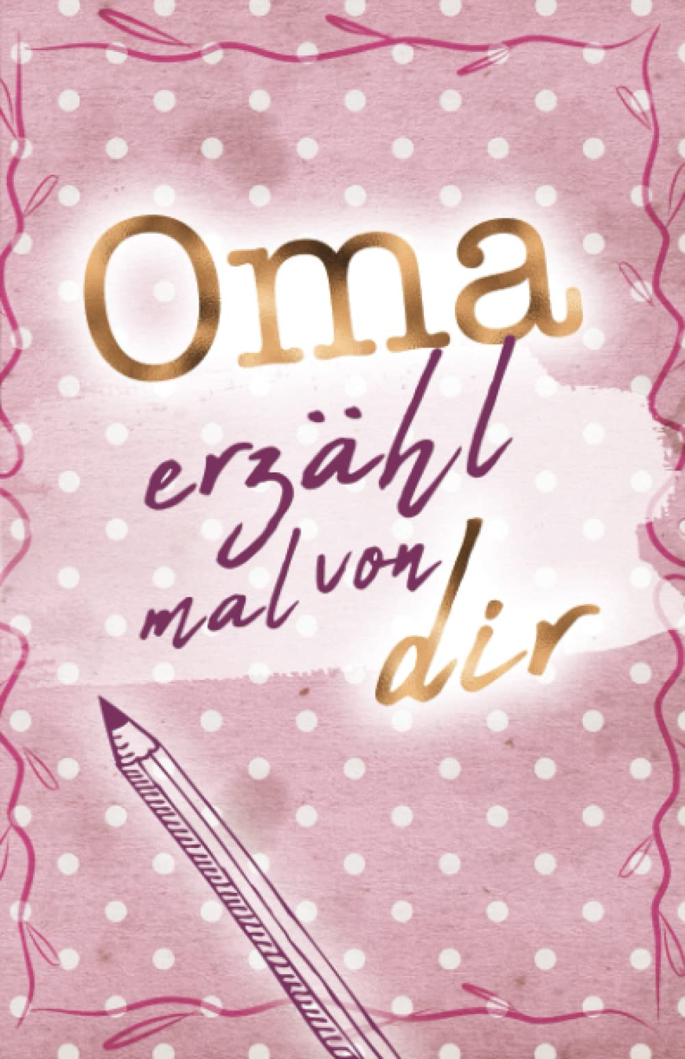 Oma - erzähl mal von dir: Weil du besonders bist! (Erzähl mal Sammlung) Parents & Children