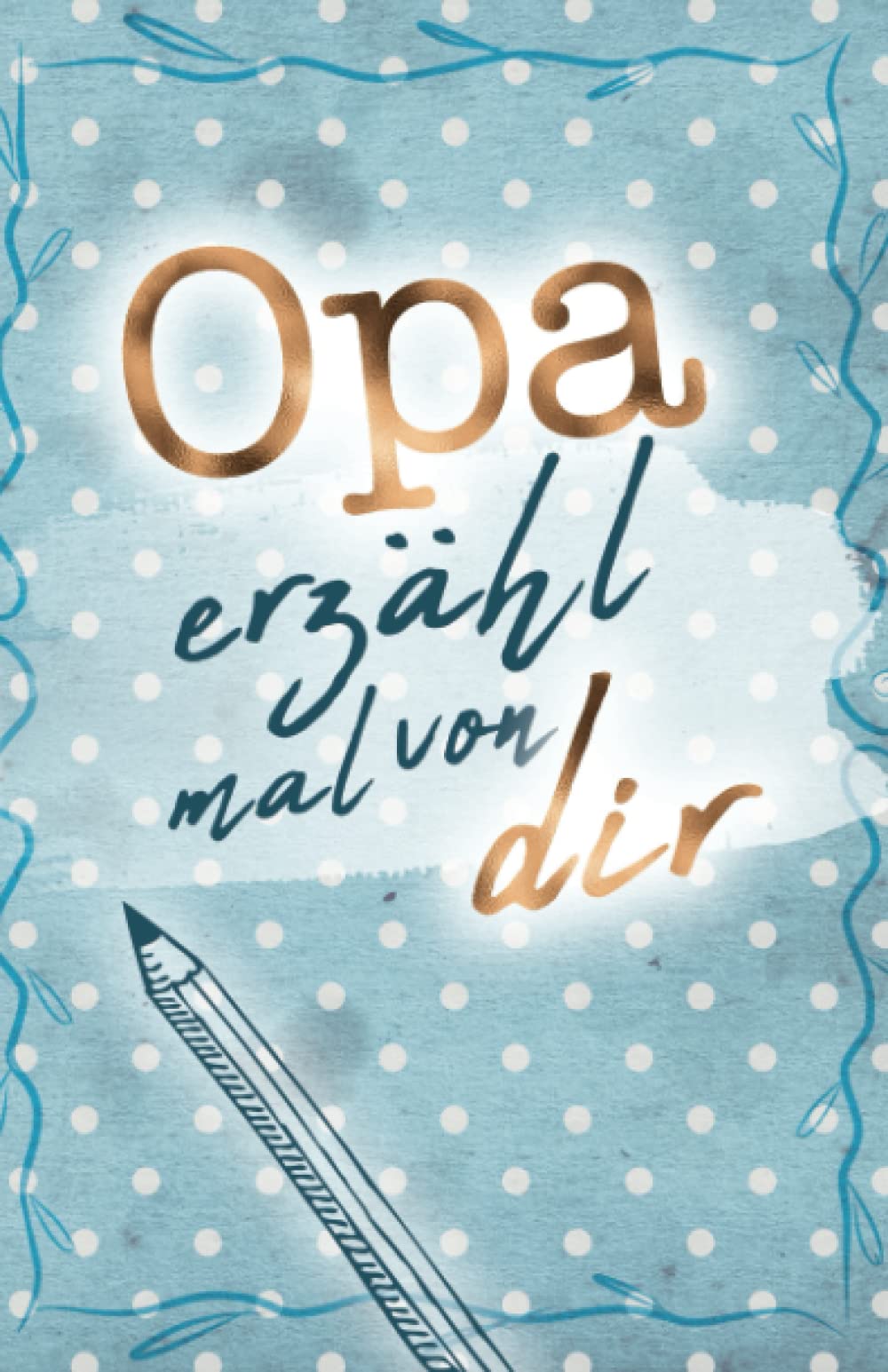 Opa - erzähl mal von dir: Weil du besonders bist! (Erzähl mal Sammlung) Parents & Children