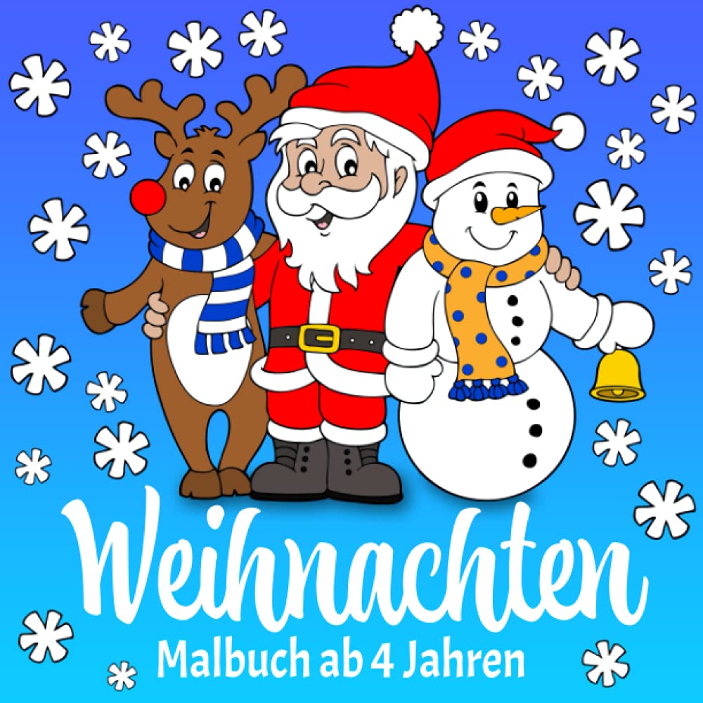 Weihnachten Malbuch ab 4 Jahren: Unzählige zauberhafte Weihnachts-Motive zum Ausmalen | Das perfekte Weihnachtsgeschenk für Kinder – Das Ausmalbuch fördert ganz nebenbei Kreativität und Geschick Non-fiction