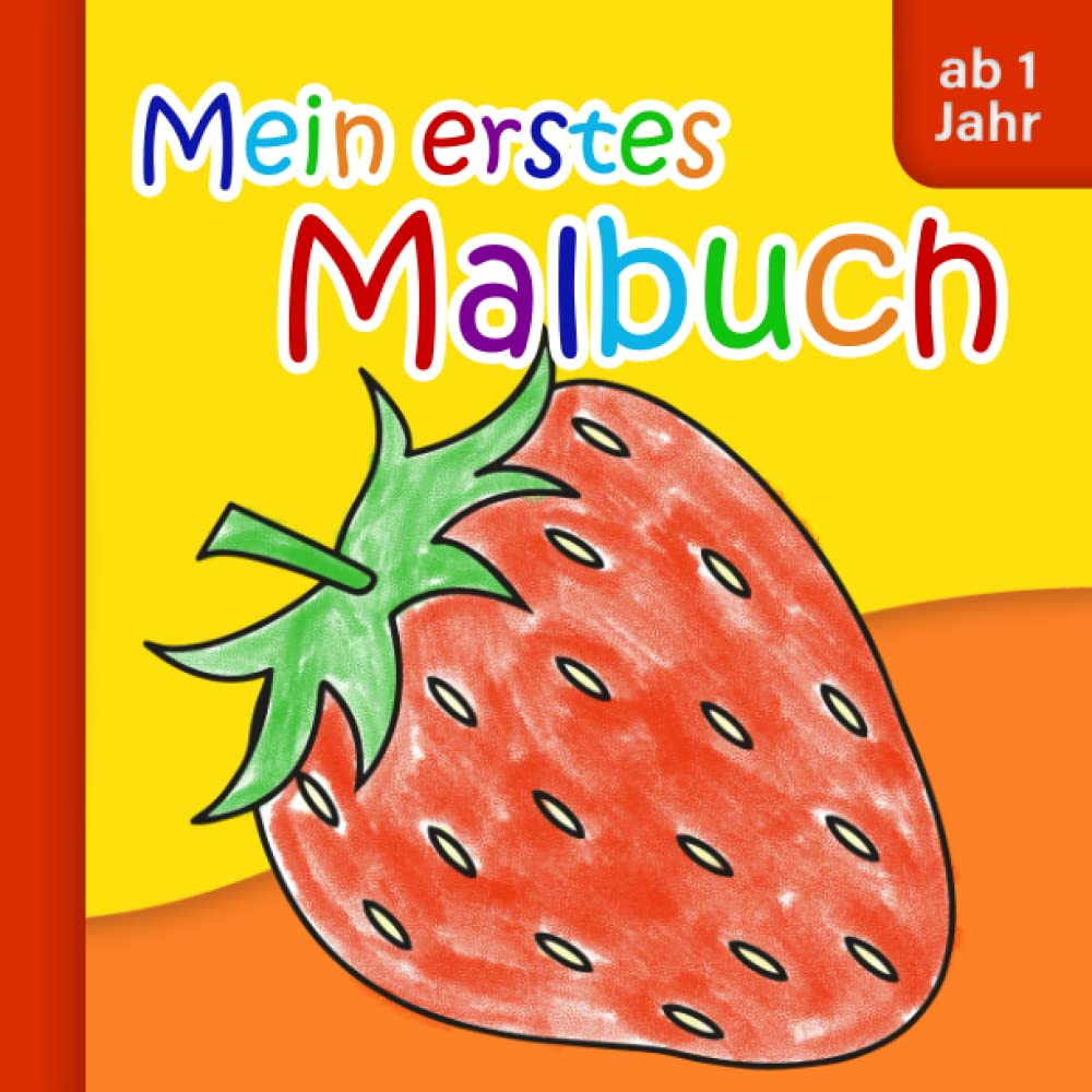 Mein erstes Malbuch ab 1 Jahr: Unzählige kinderleichte Motive zum Ausmalen und Kritzeln – Großzügige Ausmalbilder auch für die kleinste Kinderhand geeignet | Eine kreative Geschenkidee Non-fiction