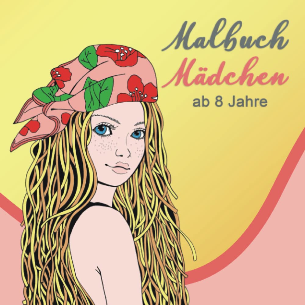 Malbuch Mädchen ab 8 Jahre: Ein perfektes Geschenk für Mädchen, um ihrer Kreativität freien Raum zu lassen – Ausmalbilder für Mädchen Comics & Mangas
