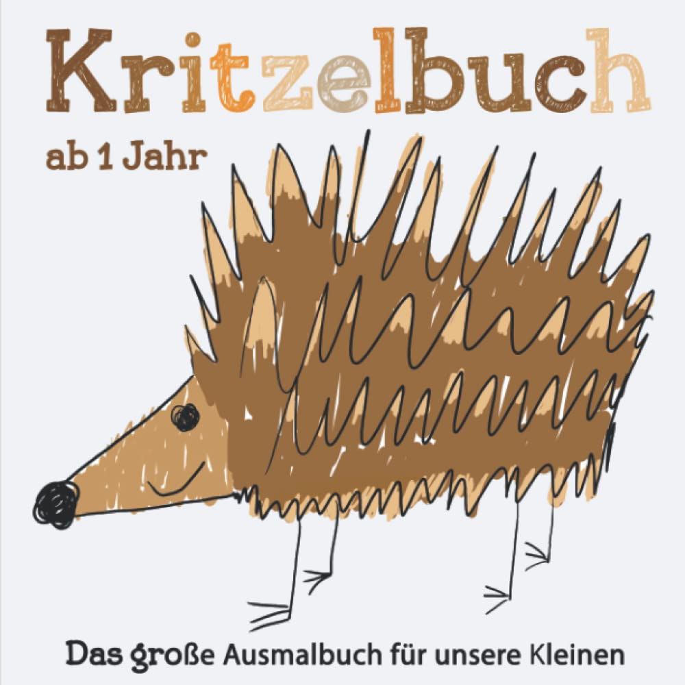 Kritzelbuch ab 1 Jahr: Mein erstes Malbuch – Fantastische Motive zur Förderung der Entwicklung und Kreativität, die super zum Verschenken geeignet sind. Leisure & Fun