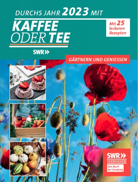 Durchs Jahr 2023 mit KAFFEE ODER TEE - Gärtnern und genießen Lifestyle