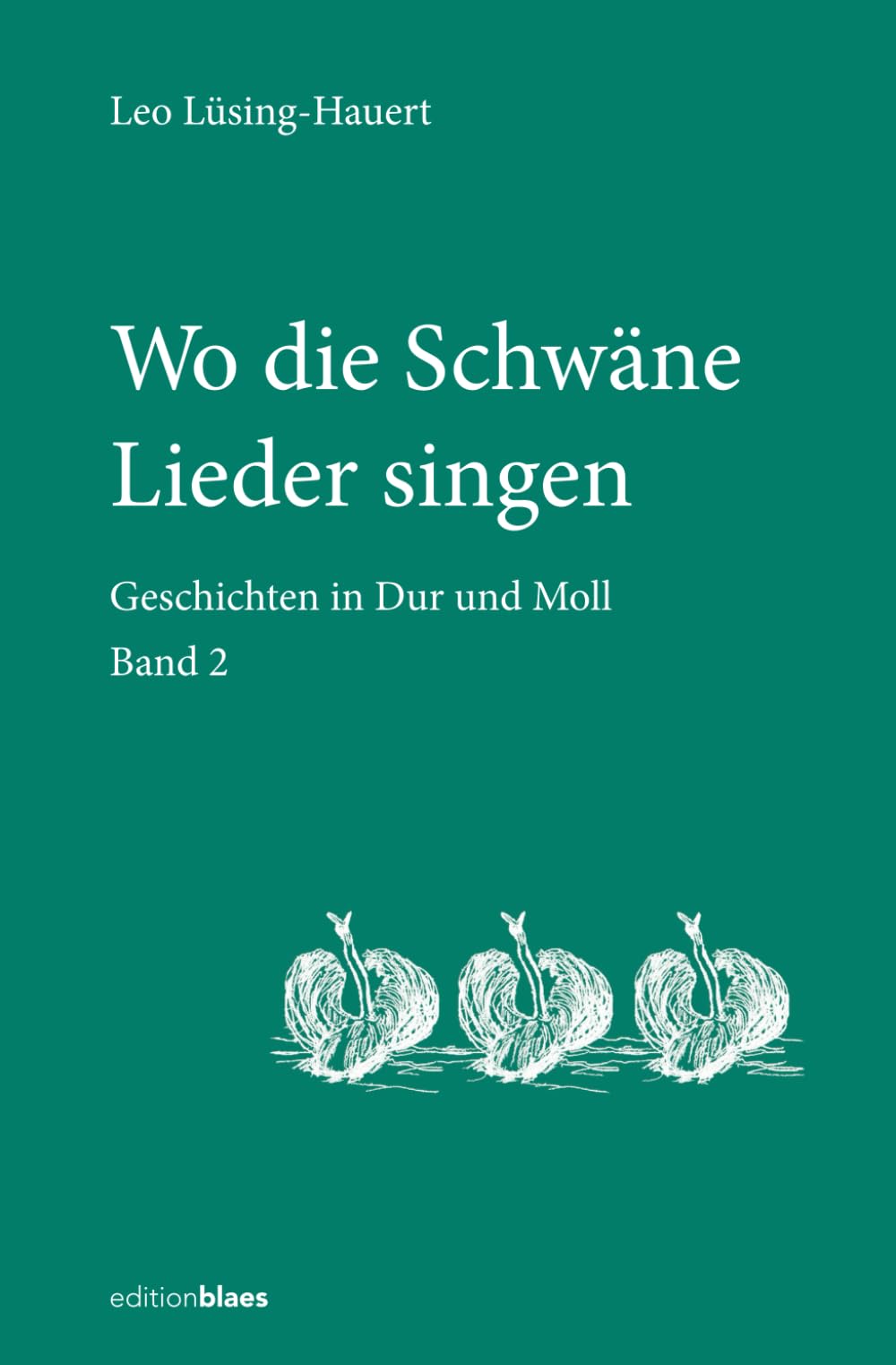 Wo die Schwäne Lieder singen: Geschichten in Dur und Moll Contemporary literature