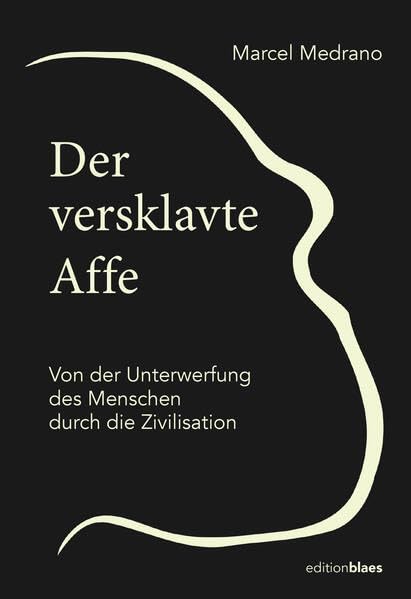 Der versklavte Affe: Von der Unterwerfung des Menschen durch die Zivilisation Natural Sciences