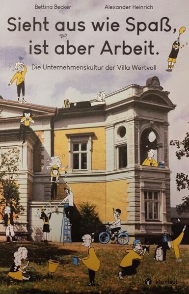 Sieht aus wie Spaß, ist aber Arbeit.: Die Unternehmenskultur der Villa Wertvoll Law