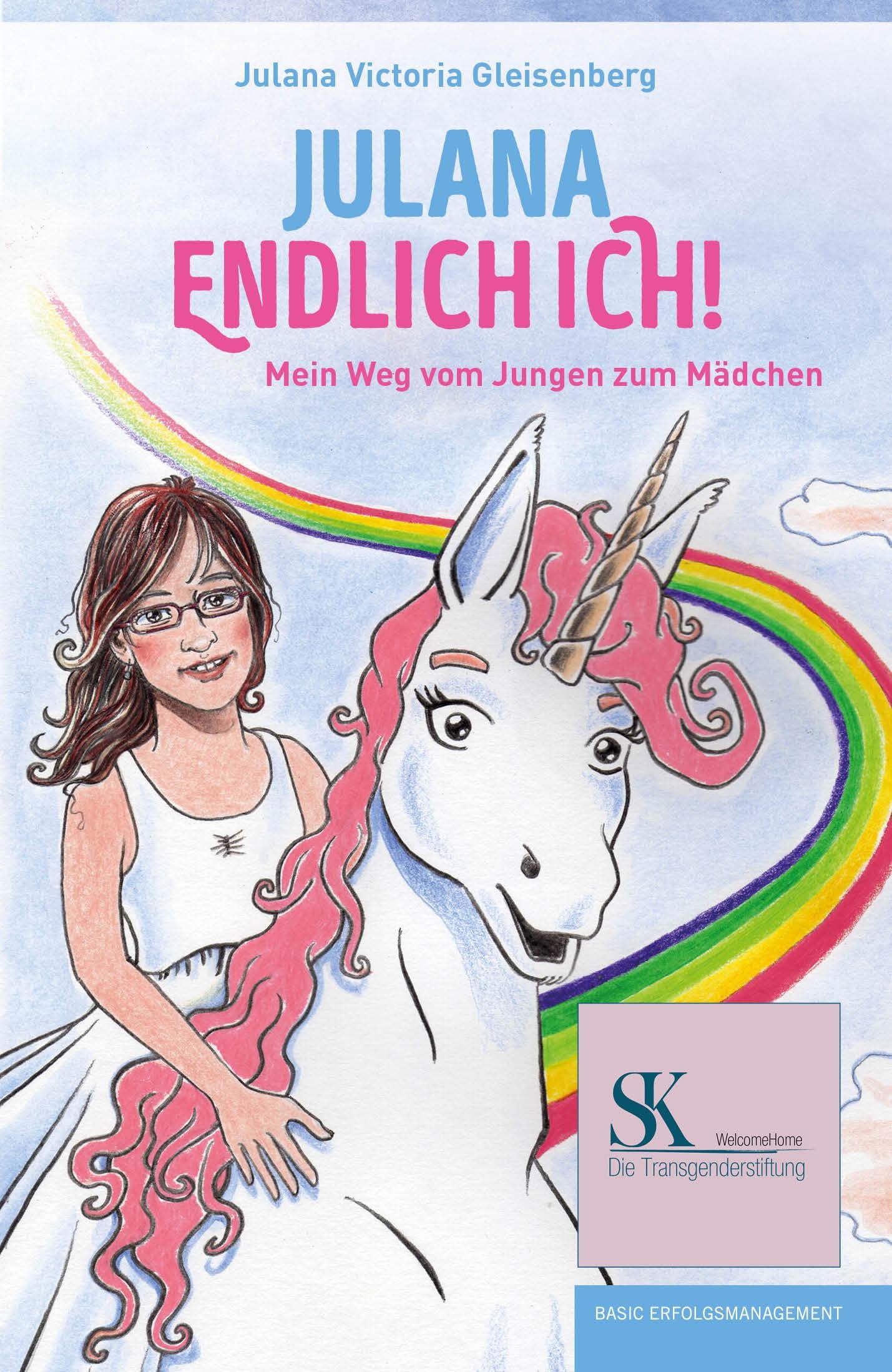 JULANA - ENDLICH ICH!: Mein Weg vom Jungen zum Mädchen. Children's books