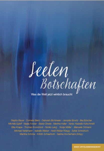 Seelen Botschaften: Was die Welt jetzt wirklich braucht Health, Nutrition & Fitness