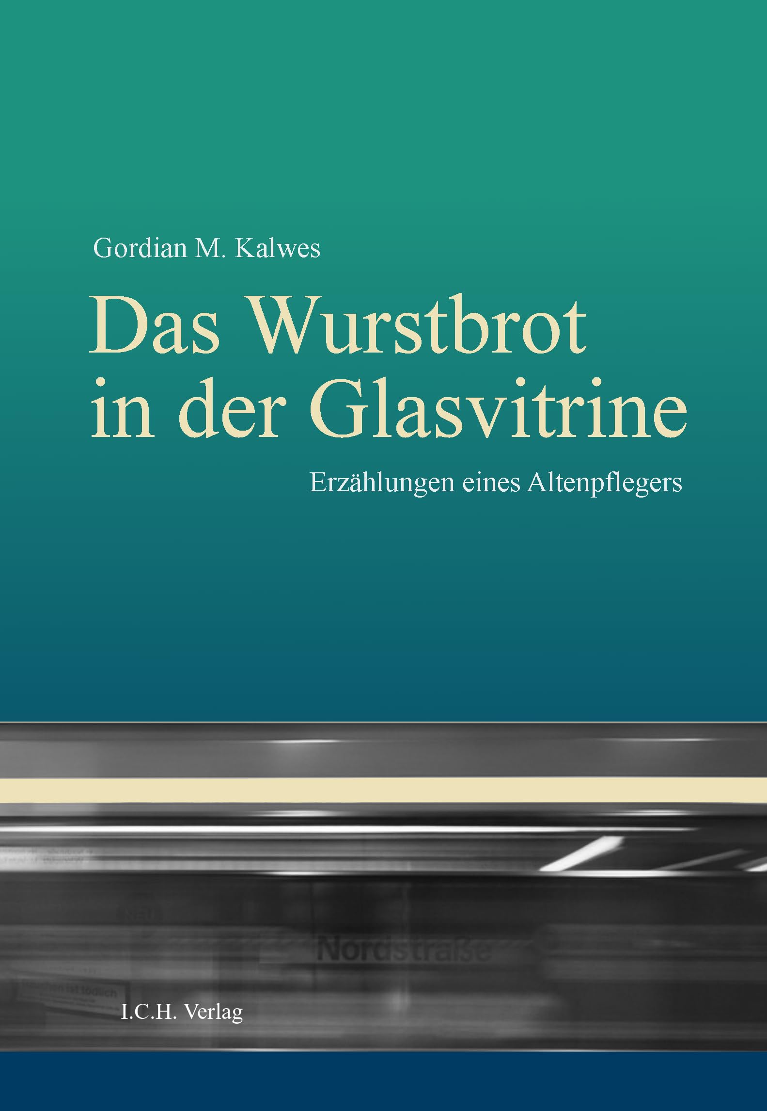 Kalwes: Das Wurstbrot in der Glasvitrine Books