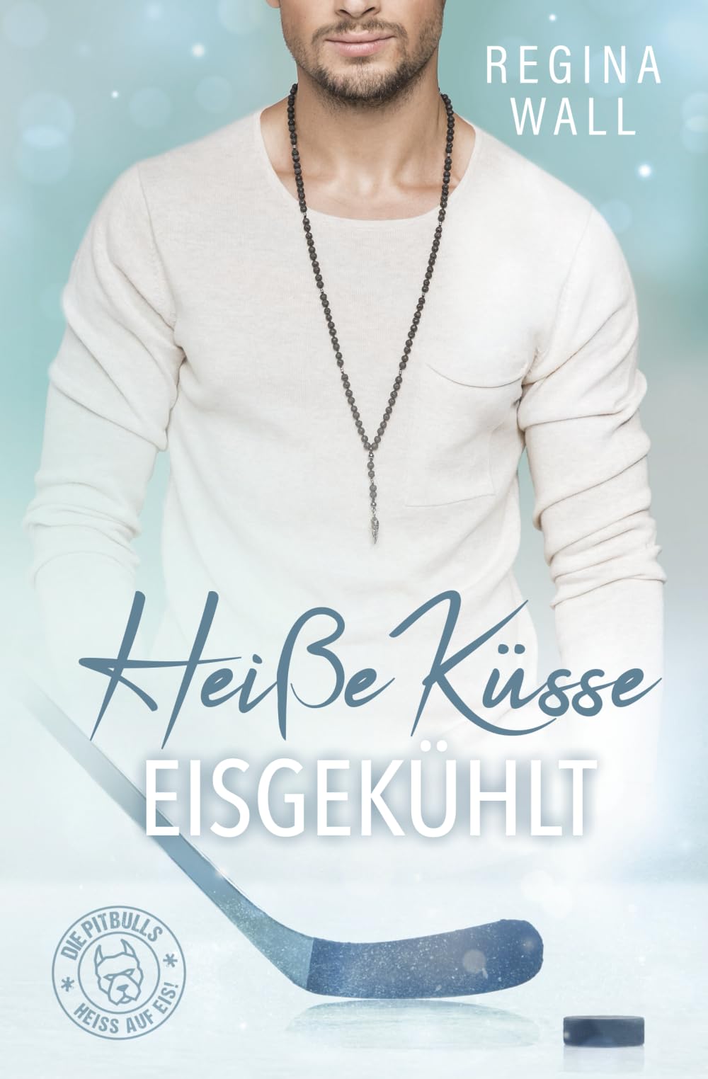 Heiße Küsse eisgekühlt (Die Pitbulls – heiß auf Eis!, Band 2) Contemporary literature