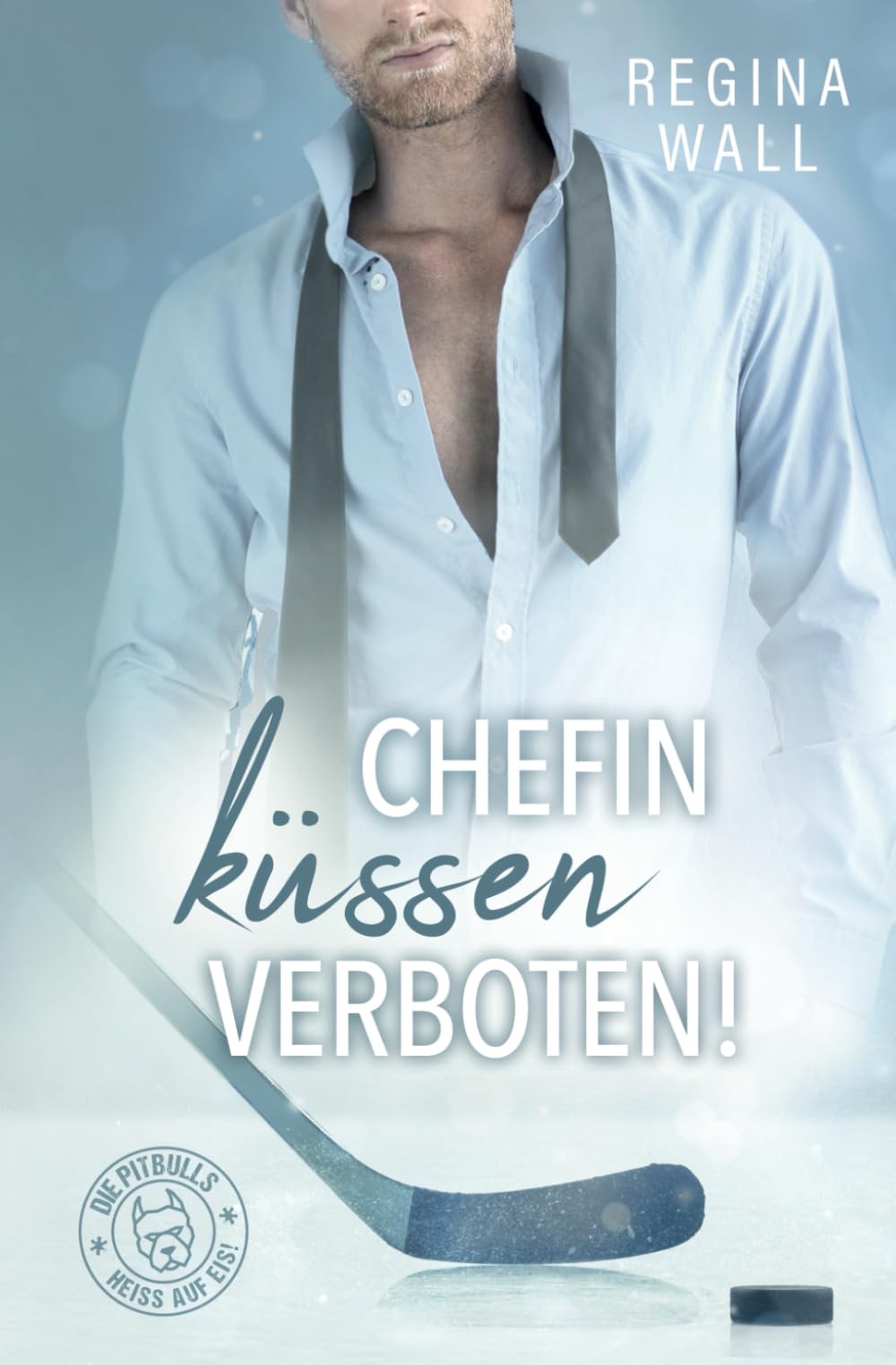 Chefin küssen verboten! (Die Pitbulls – heiß auf Eis!, Band 3) Contemporary literature