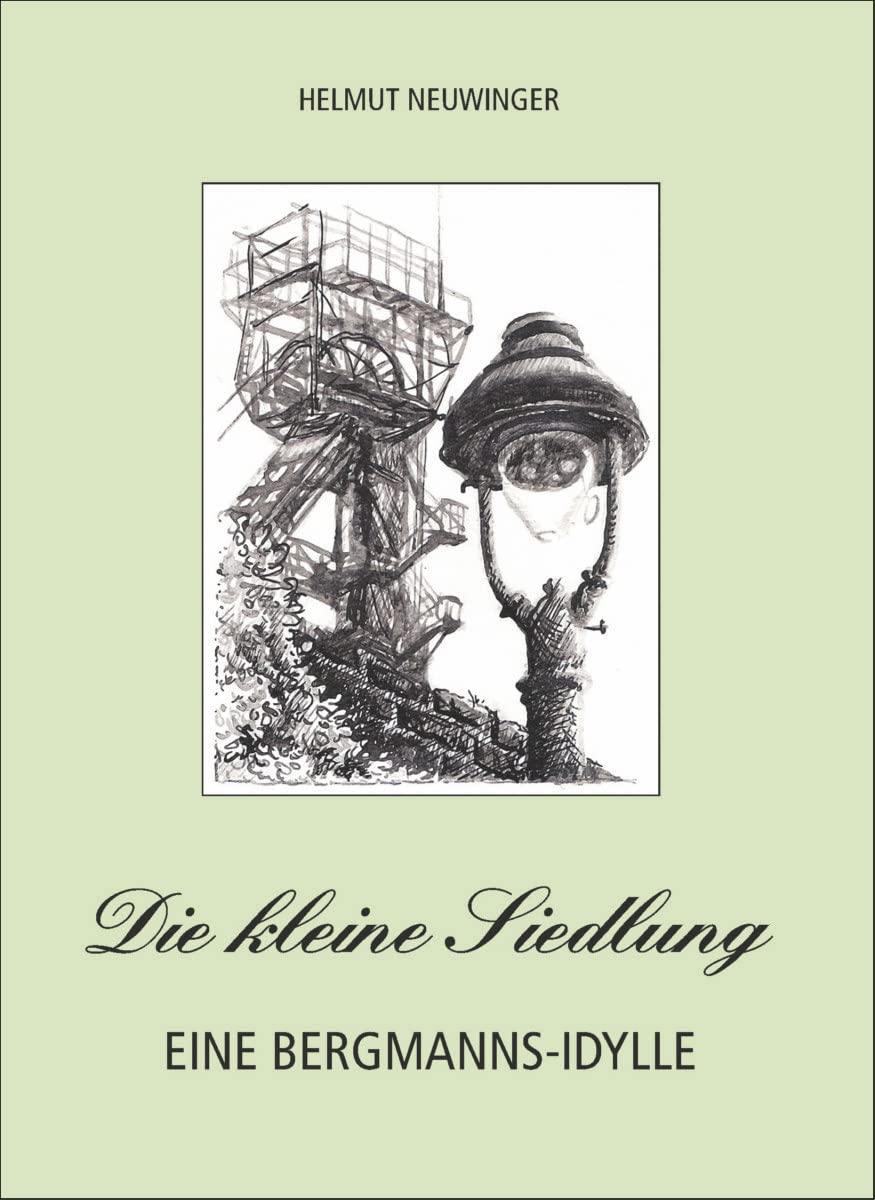 Die kleine Siedlung: Eine Bergmanns-Idylle Contemporary literature