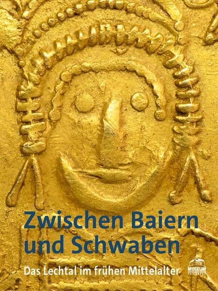 Zwischen Bayern und Schwaben: Das Lechtal im frühen Mittelalter Natural Sciences