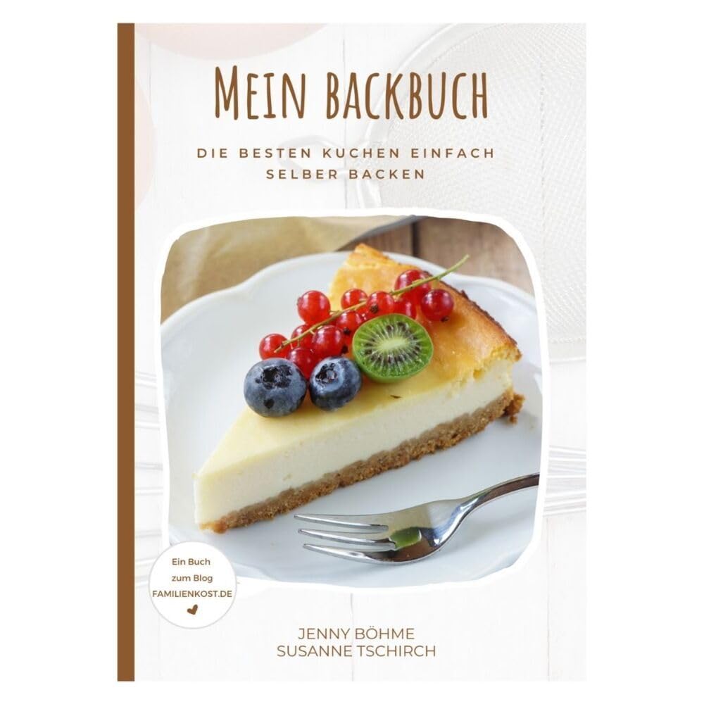Mein Backbuch: Die besten Kuchen einfach selber backen Leisure, Home & Garden