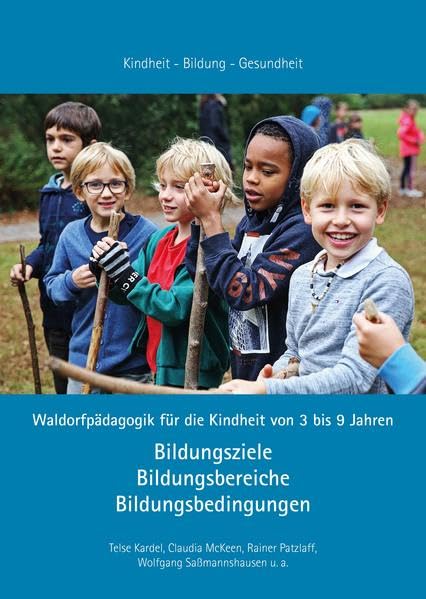 Leitlinien der Waldorfpädagogik II: Für die Kindheit von 3 bis 9 Jahren (Kindheit - Bildung - Gesundheit) Education & Training