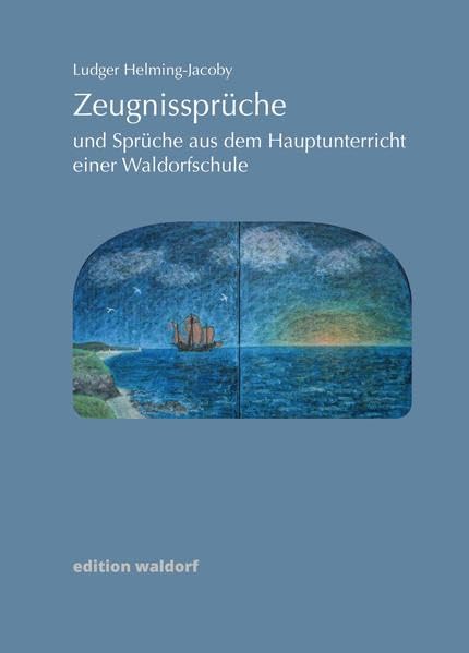 Zeugnissprüche: und Sprüche aus dem Hauptunterricht einer Waldorfschule Learning & Reference