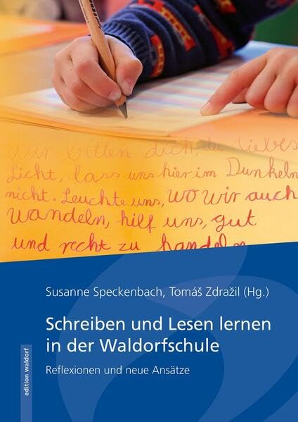Schreiben und Lesen lernen in der Waldorfschule: Reflexionen und neue Ansätze (Bewegung - Sprache(n) - Schrift: Projekt der Freien Hochschule ... – Bildung in digitalen Zeiten«) Social Sciences