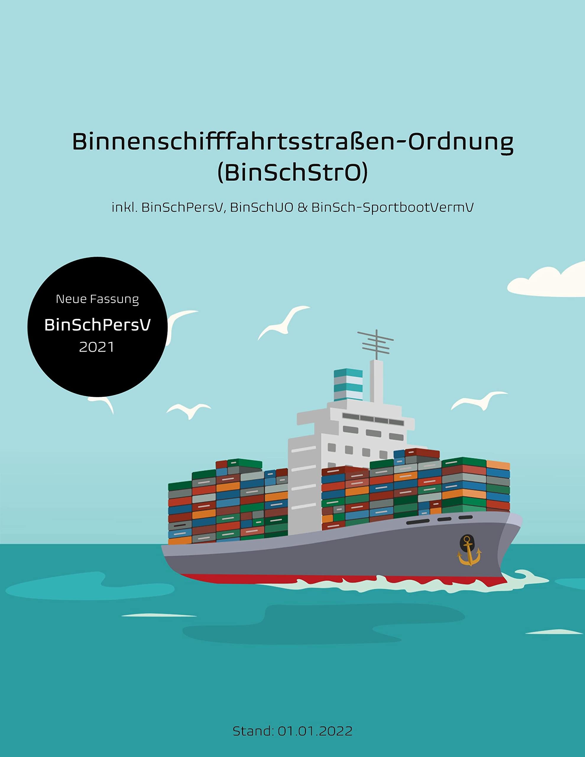 Binnenschifffahrtsstraßen-Ordnung (BinSchStrO): inkl. BinSchPersV, BinSchUO & BinSch-SportbootVermV Law