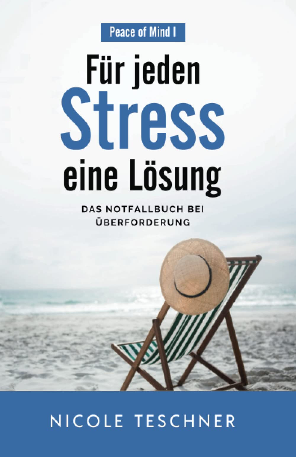 Für jeden Stress eine Lösung: Das Notfallbuch bei Überforderung (Peace of Mind) Medicine
