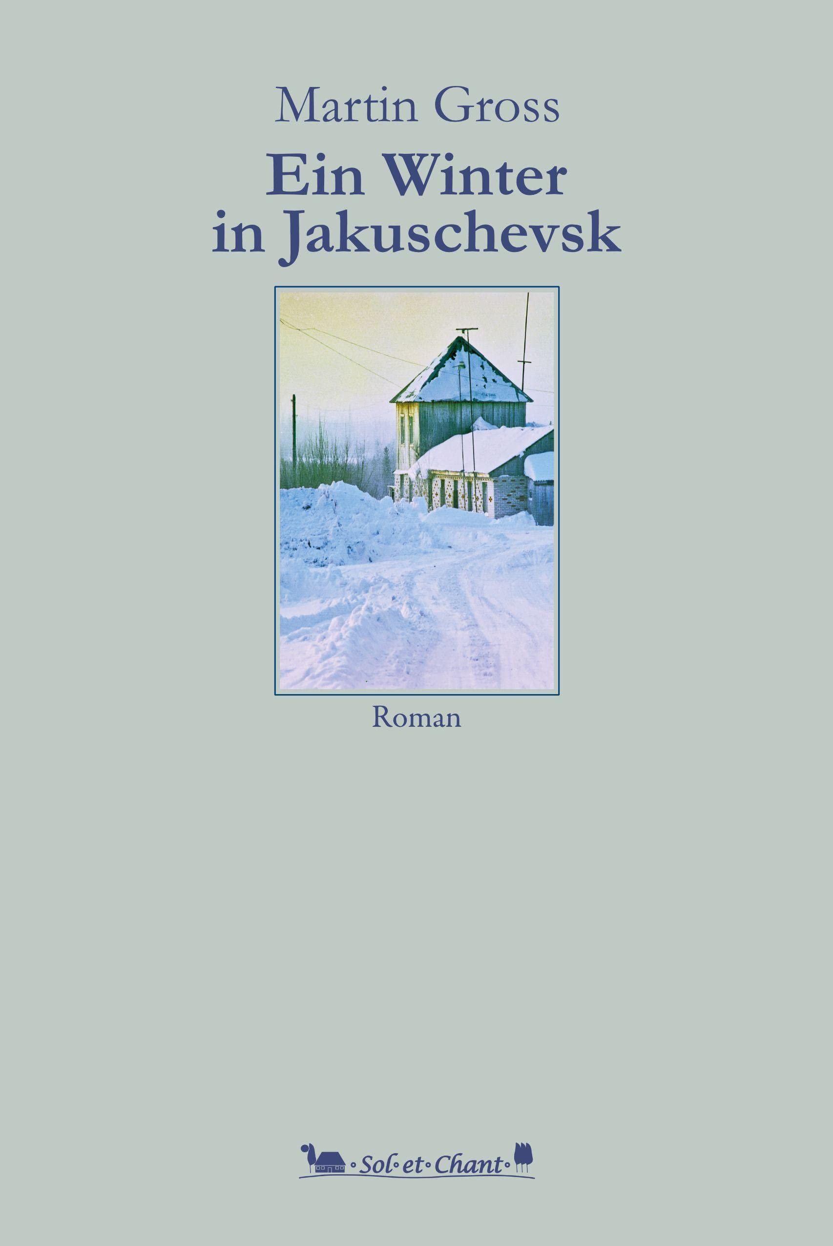 Ein Winter in Jakuschevsk: Roman Contemporary literature
