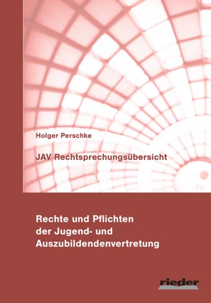 JAV Rechtsprechungsübersicht: - Rechte und Pflichten der Jugend- und Auszubildendenvertretung Law