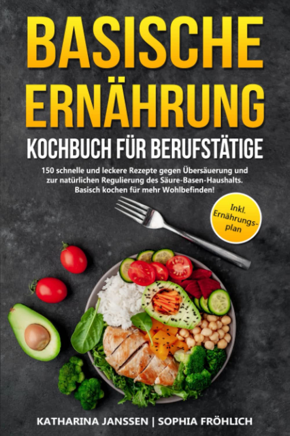 Basische Ernährung Kochbuch für Berufstätige: 150 schnelle und leckere Rezepte gegen Übersäuerung und zur natürlichen Regulierung des Säure-Basen-Haushalts. Basisch kochen für mehr Wohlbefinden! Arts & Music